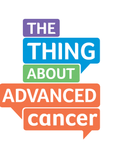 THE THING ABOUT ADVANCED CANCER